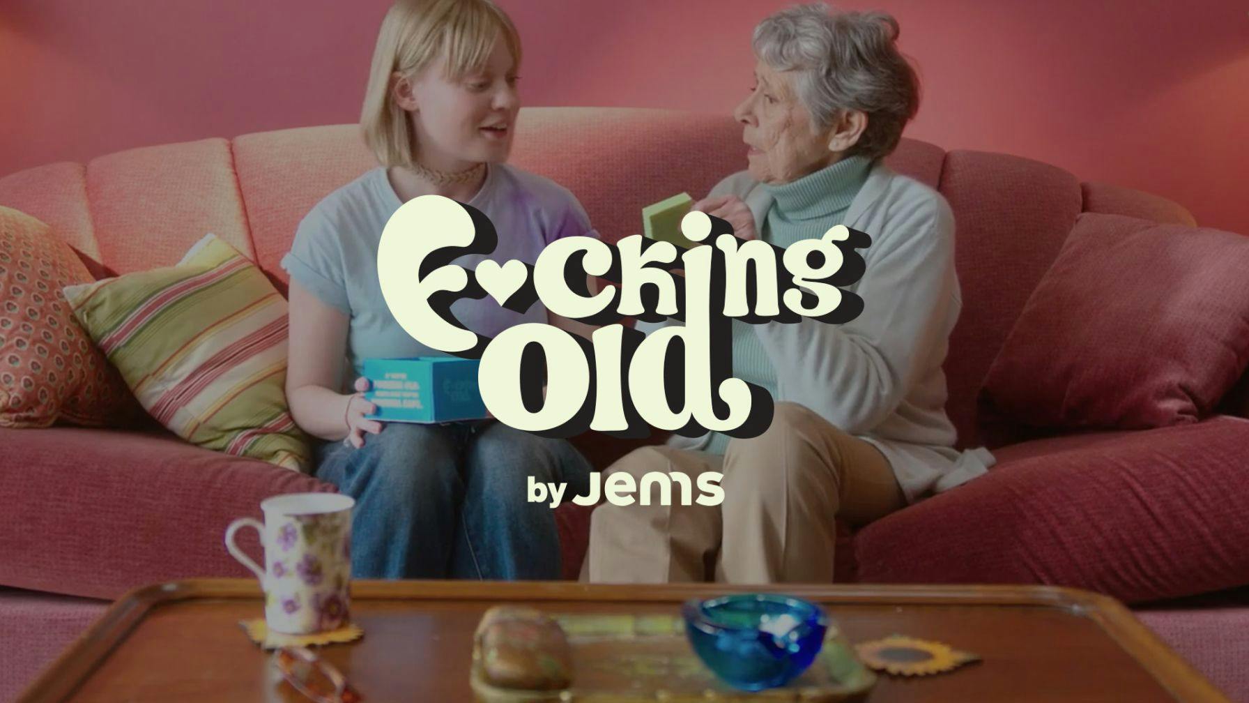 Dentsu Creative x Jems for All, F*cking Old Campaign